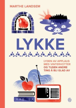 Lykke (lyden av applaus med vintervotter og tusen andre ting å bli glad av)