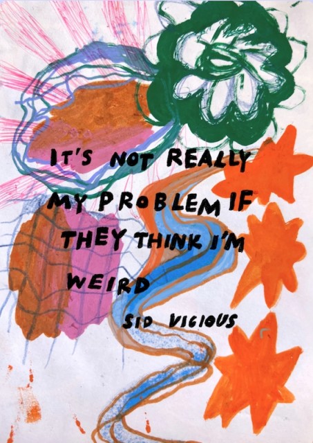 It's not really my problem if they think I'm weird